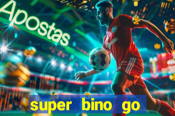 super bino go dinheiro infinito 2024